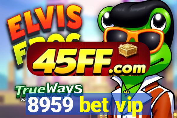 8959 bet vip
